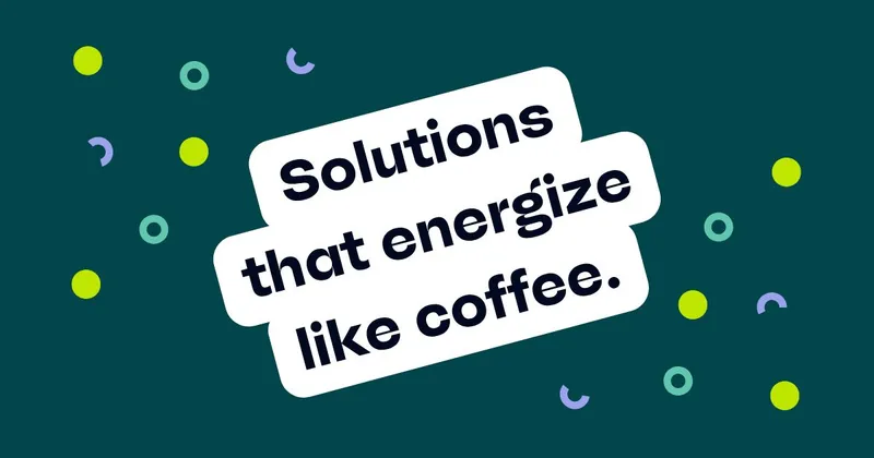 White text on a green background in two slanted blocks: 'Solutions that energize like coffee.' Scattered around are yellow circles and teal rings and arcs.